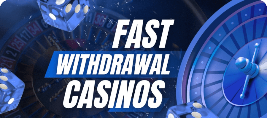Fast Withdrawal Casinos: Instant Payouts Online Casinos in 2025 